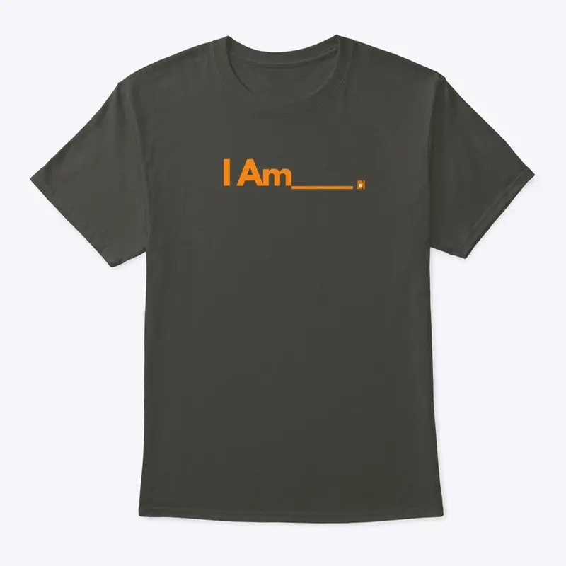 I Am___.  The Choice is Yours